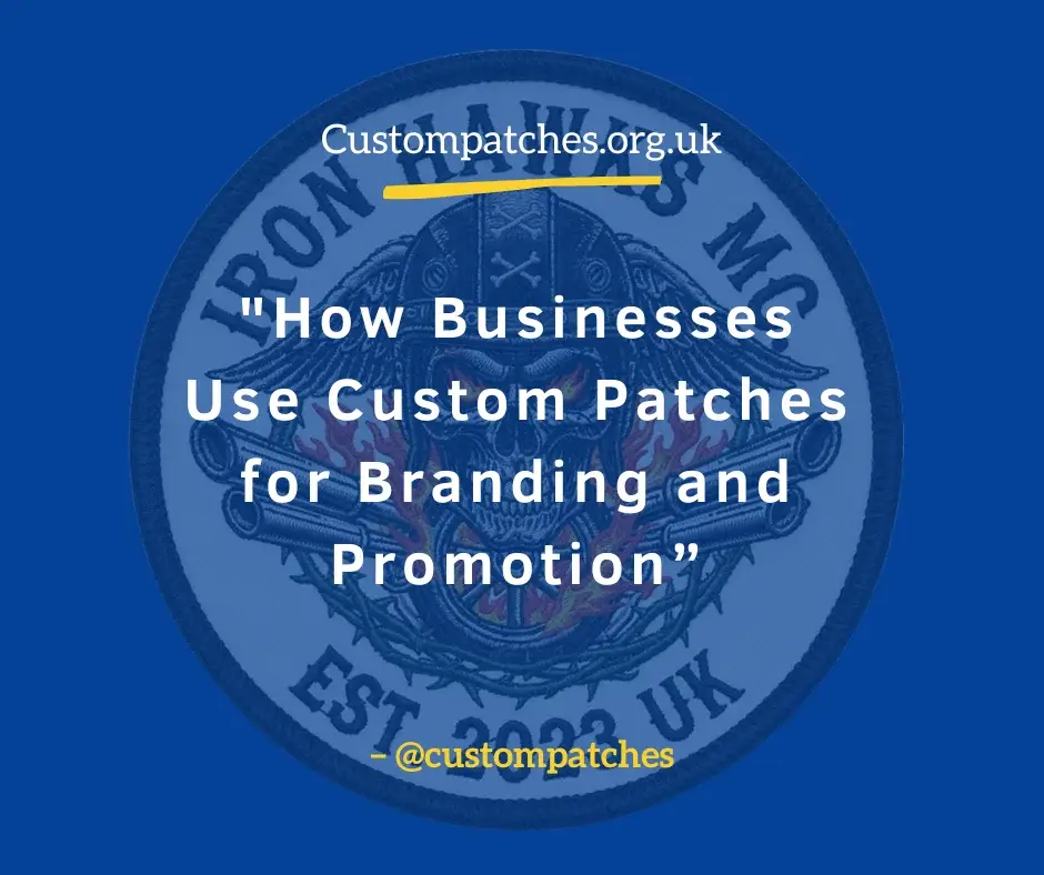 How Businesses Use Custom Patches for Branding and Promotion